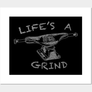 Lifes a Grind Posters and Art